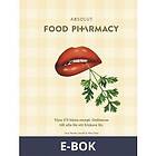 The Book Affair Absolut Food Pharmacy – våra 175 bästa recept: ordineras till alla för ett friskare liv, E-bok
