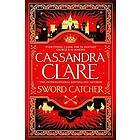 Cassandra Clare: Sword Catcher