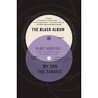 Hanif Kureishi: The Black Album with 'My Son the Fanatic'