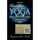 Shreyananda Natha: Kundalini yoga allt om våra chakran! (ljudboken ingår!)