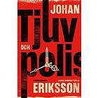 Johan Eriksson: Tjuv och polis