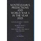 Ken Bist: Nostradamus Predictions and World War 3 in the Year 2025