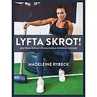 Madeleine Rybeck: Lyfta skrot!
