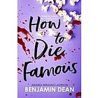 Benjamin Dean: How To Die Famous