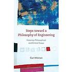 Carl Mitcham: Steps toward a Philosophy of Engineering