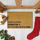 Artsy Doormats Leave It On The Doorstep & Get The Hell Outta Here Doormat