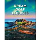 : Dream Golf Courses