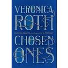 Chosen Ones: The New Novel from New York Times Best-Selling Author Veronica Roth