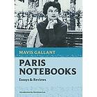 Mavis Gallant: Paris Notebooks: Essays & Reviews