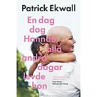 Patrick Ekwall: En dag dog Hannah, alla andra dagar levde hon