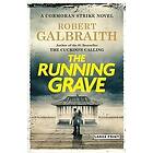 Robert Galbraith: The Running Grave: A Cormoran Strike Novel