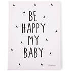 Childhome Tavla Be My Happy Baby 30x40