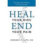 Dr Gregory Lutz: Heal Your Disc, End Pain