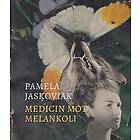 Pamela Jaskoviak: Medicin mot melankoli