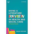Helen Aveyard: Doing a Literature Review in Health and Social Care: A Practical 