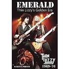 Martin Popoff: Emerald: Thin Lizzy's Golden Era