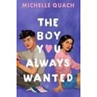 Michelle Quach: The Boy You Always Wanted