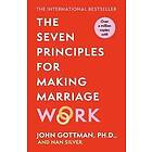 John Gottman: The Seven Principles For Making Marriage Work