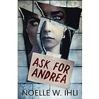 Noelle W Ihli: Ask for Andrea