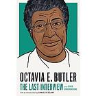 Octavia E Butler: Octavia E. Butler: The Last Interview