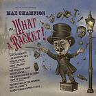 Jackson Joe Mr presents Max Champion in What A Racket! CD