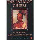 The Patriot Chiefs: A Chronicle of American Indian Resistance; Revised Edition