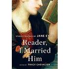 Reader, I Married Him: Stories Inspired by Jane Eyre