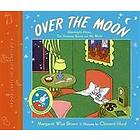 Over the Moon: A Collection of First Books; Goodnight Moon, the Runaway Bunny, and My World