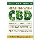 Dr. Earl Mindell's Guide to Healing with Cbd
