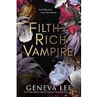 Filthy Rich Vampire: meets Bridgerton in this totally addictive and steamy vampire romance