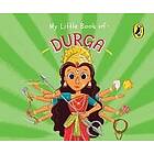 My Little Book of Durga (Illustrated board books on Hindu mythology, Indian gods & goddesses for kids age 3+; A Puffin Original)