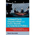 National Party Organizations and Party Brands in American Politics