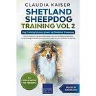 Shetland Sheepdog Training Vol 2 Dog Training for your grown-up Shetland Sheepdog