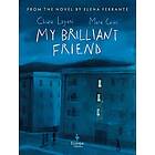 My Brilliant Friend: The Graphic Novel: Based on the Novel by Elena Ferrante