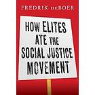 How Elites Ate the Social Justice Movement