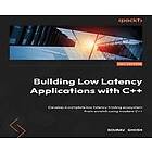 Building Low Latency Applications with C++