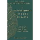 11 Explorations into Life on Earth