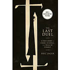 The Last Duel (Movie Tie-In): A True Story of Crime, Scandal, and Trial by Combat