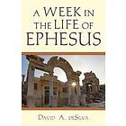 A Week In the Life of Ephesus