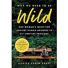 Why We Need to Be Wild