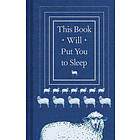 This Book Will Put You to Sleep: (Books to Help Sleep, Gifts for Insomniacs)