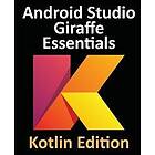 Android Studio Giraffe Essentials Kotlin Edition