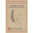 A Green Witch's Pocket Book of Wisdom Big Little Life Tips