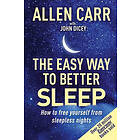 Allen Carr's Easy Way to Better Sleep: How to Free Yourself from Sleepless Nights