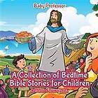 A Collection of Bedtime Bible Stories for Children Children's Jesus Book