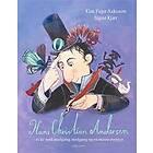 Hans Christian Andersen et liv med modgang, medgang og en masse eventyr