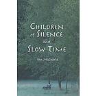 Children of Silence and Slow Time