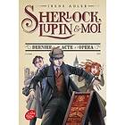 Sherlock, Lupin och jag Del 2: Sista akten på Operan (Franska)