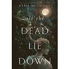 All The Dead Lie Down Engelska Hardback