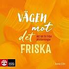 Vägen mot det friska : att bli fri från ätstörningar Svenska AudioDownload
